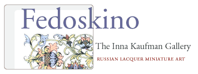 Fedoskino • Inna Kaufman Gallery • Russian Lacquer Miniature Art